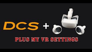 DCS World  How to use Meta Quest 2 VR headset in DCS. Plus my VR settings for SMOOTH performance