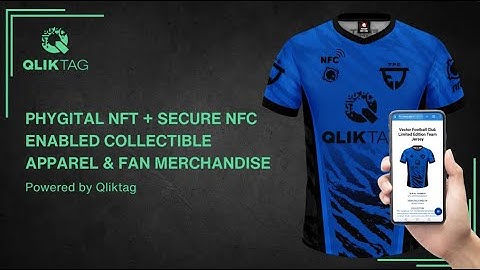 Web3 Phygital NFT + NFC Enabled Fashion Collectibles Apparel & Fan Merchandise - Powered by Qliktag