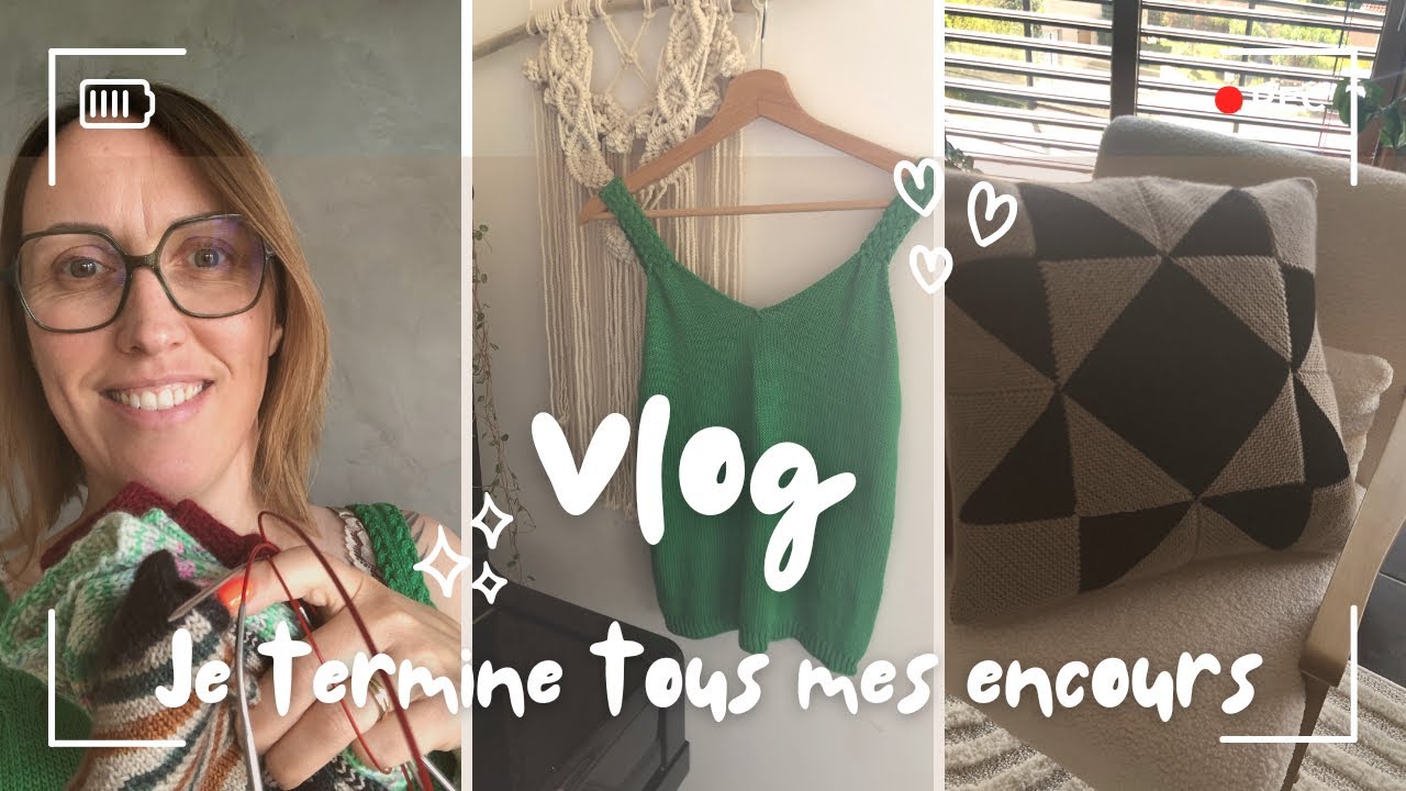 Vlog de juillet : je termine tous mes encours tricot ! 
