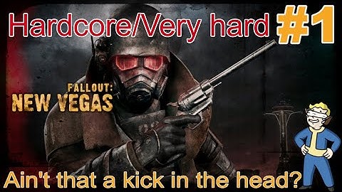 Fallout: New Vegas (Blind) - VERYHARD (MAX) - HARDCORE MODE - Part 1 - Ain