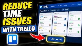 How to Reduce Time Management Issues with Trello - Easy Tutorial
