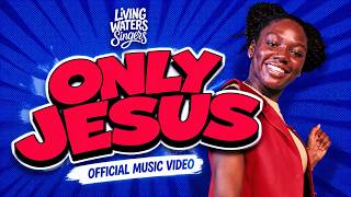 The Living Waters Singers - Only Jesus (Music Video)