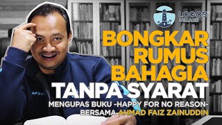 RAIH SURGA DUNIA DENGAN BAHAGIA TANPA SYARAT BERSAMA AHMAD FAIZ ZAINUDDIN