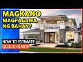 MAGKANO MAGPAGAWA NG BAHAY? | HOW MUCH DOES IT COST TO BUILD A HOUSE? | HOW TO ESTIMATE A HOUSE?