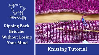 FiberCrafty Tutorial  - Ripping Back Brioche