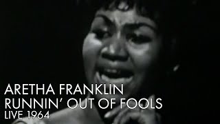 Aretha Franklin | Runnin&#39; Out of Fools | Live 1964