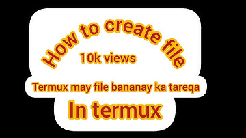 How to create file for termux in urdo || file kase banaye ok file || 2023 how to create termux file.
