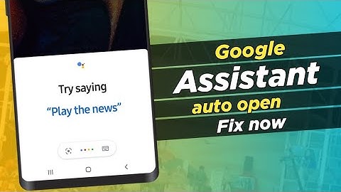 Google assistant automatically open problem | home button se google assistant kaise band kare