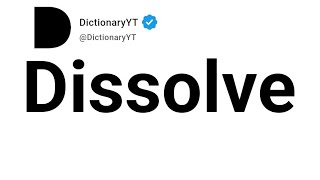 Dissolve Synonyms | Thesaurus | Similar Words 