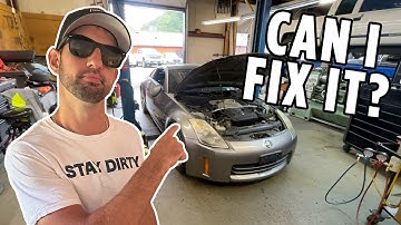 I Tried to Fix My Abandoned 350z