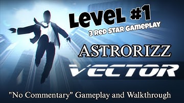 Vector Walkthrough Level 1 (NO Commentary Gameplay) / 3 Red Star | Gameplay 2025 | ASTRORIZZ
