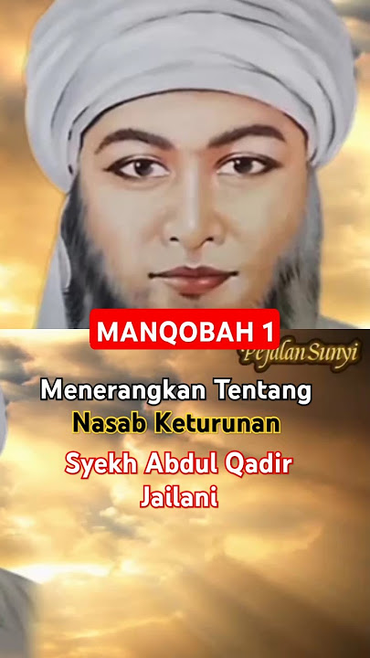 MANQOBAH KE 1‼️Menerangkan Nasab Keturunan Syekh Abdul Qadir Jailani