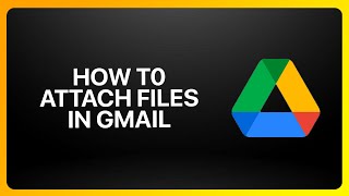 How To Attach Google Drive Files In Gmail 2025! Tutorial
