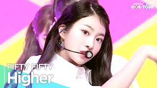 [Simply K-Pop CON-TOUR] FIFTY FIFTY(피프티 피프티) - 'Higher' _ Ep.549 | [4K]