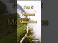 Top 5 highest mountains in the world  shorts facts top10worldfactstv