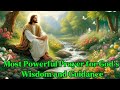 Most Powerful Prayer for God’s Wisdom and Guidance