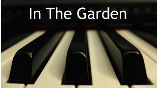 In The Garden - piano hymn instrumental with lyrics chords