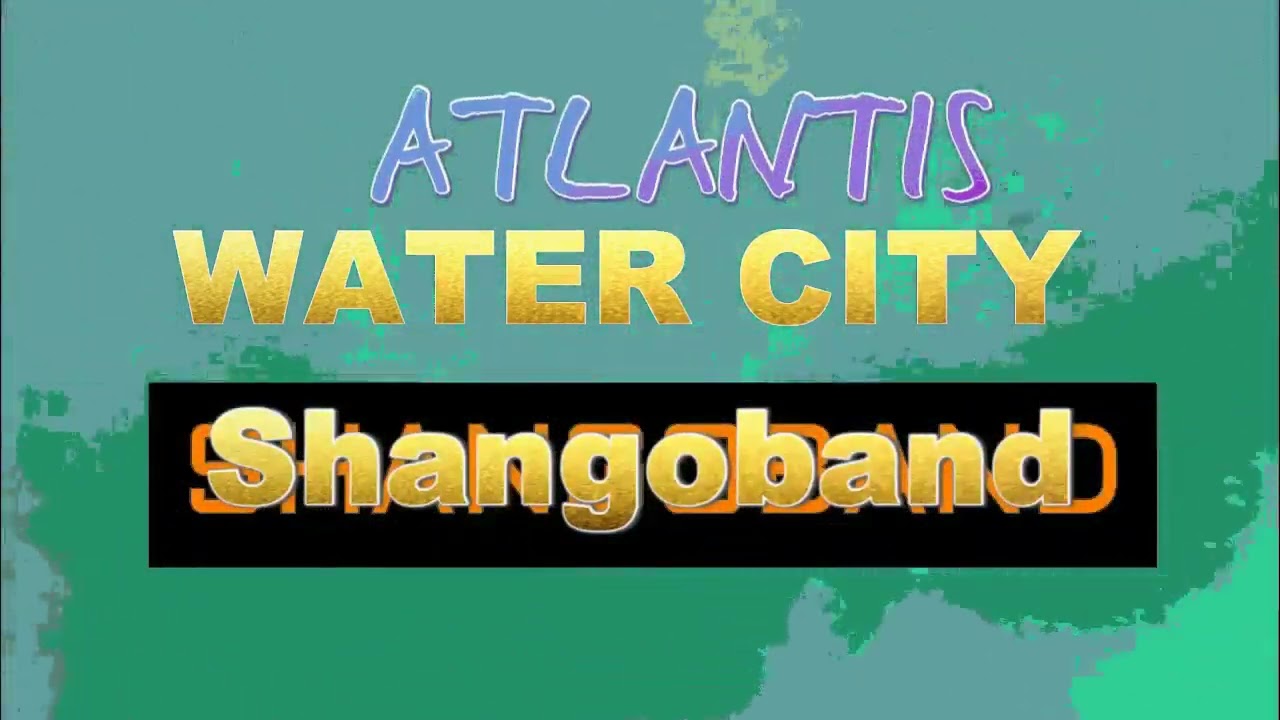 Watch SHANGOBAND CITY OF ATLANTIS on YouTube Watch SHANGOBAND CITY OF ATLANTIS on YouTube
