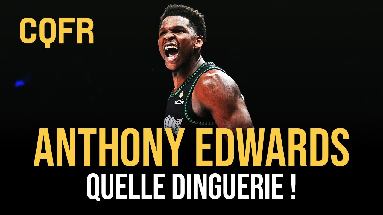 Comment Anthony Edwards peut devenir le numéro 1 #CQFR