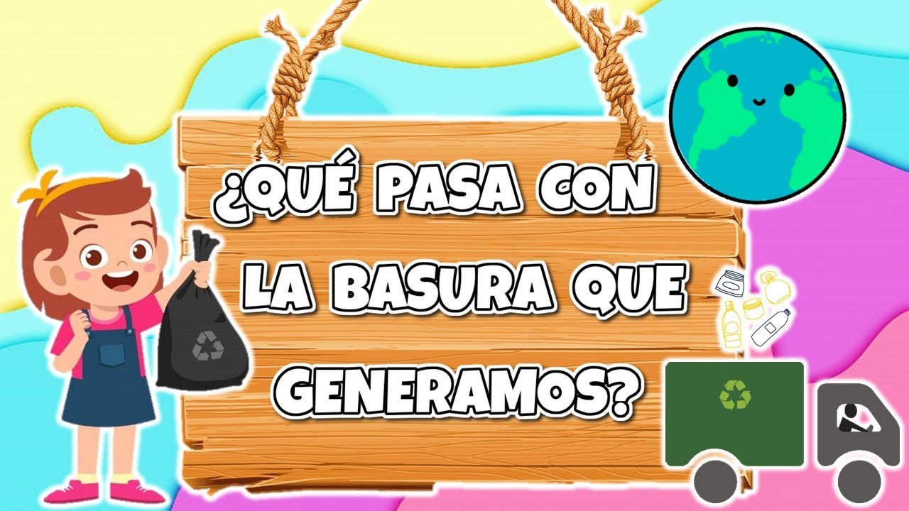 QUÉ PASA CON LA BASURA QUE GENERAMOS? I 👧🚮❓👦 - Generamos menos desechos  en casa y los transformamos - thptnganamst.edu.vn