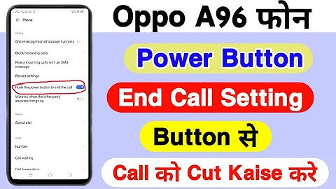 Oppo A96 Power To End Call Setting || Oppo A96 Button Se Call Ki Cut Kaise Kare