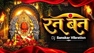 Ran Ban Ran Ban Ho Dj Sanskar Vibration @dj-gol-2 