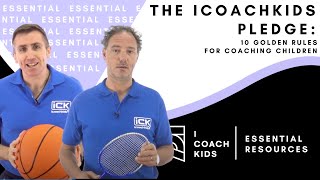 The ICOACHKIDS Pledge: 10 Golden Rules for Coaching Children