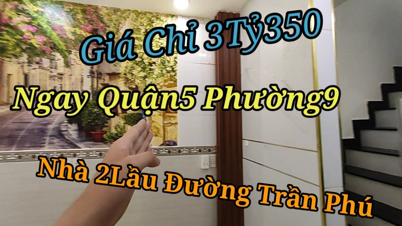 duong tran phu New Nhà Bán Quận5 Chỉ 3Tỷ350 Đường Trần Phú Phường 9 2Lầu Vị Trí Đẹp Gần Chợ An Đông