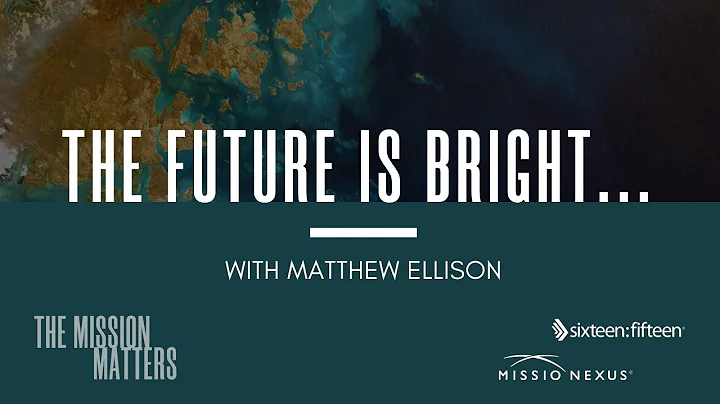 The Future Is Bright with Matthew Ellison