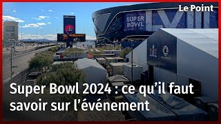 Super Bowl 2024 : ce qu’il faut savoir sur l’événement