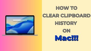 How to Clear Clipboard History on Mac in macOS Tahoe 26