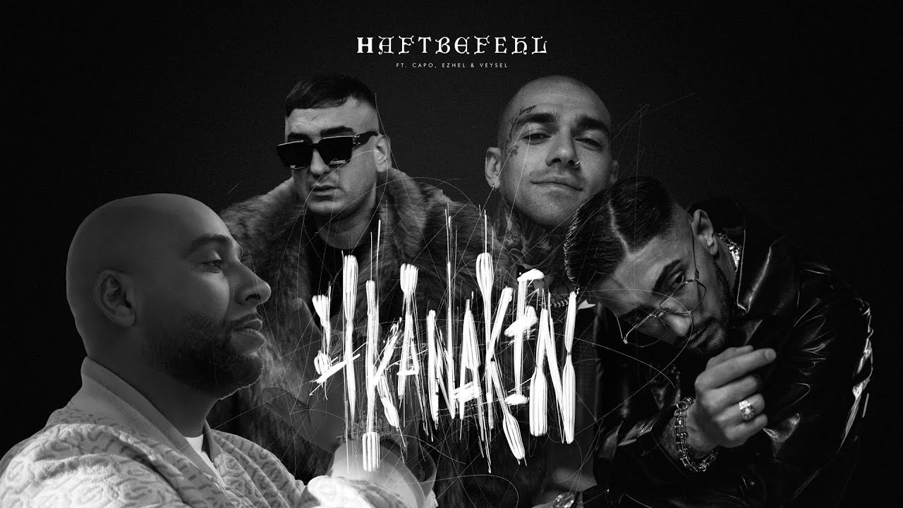 HAFTBEFEHL - 4 KANAKEN feat. Capo, Ezhel & Veysel (prod. von Bazzazian ...