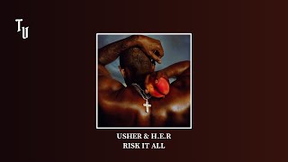 Usher U0026 Her  Risk It All  Slowed  Reverb