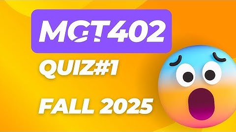 MGT402 Quiz#1 fall 2025 | midterm preparation | 100% correct