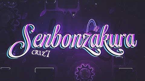 [Layout #12] Senbonzakura by Criz7 and many more ( 4 Minute Extreme Demon Layout )
