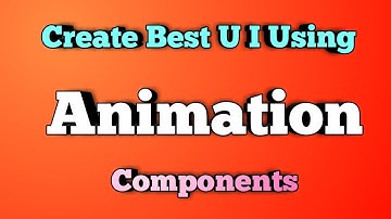 how to use animation component in kodular | how to create better app U I