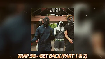 Trap SG - Get Back (Part 1 & 2)