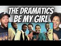 LOVE IT!| FIRST TIME HEARING The Dramatics  - Be My Girl REACTION