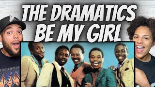 LOVE IT!| FIRST TIME HEARING The Dramatics  - Be My Girl REACTION