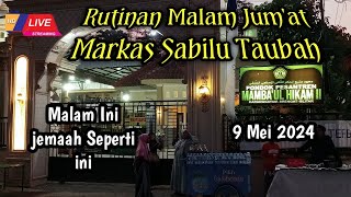 LIVE RUTINAN MALAM JUM'AT MARKAS SABILU TAUBAH 9 MEI 2024