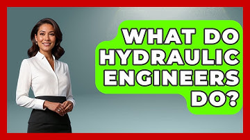 What Do Hydraulic Engineers Do? - Civil Engineering Explained