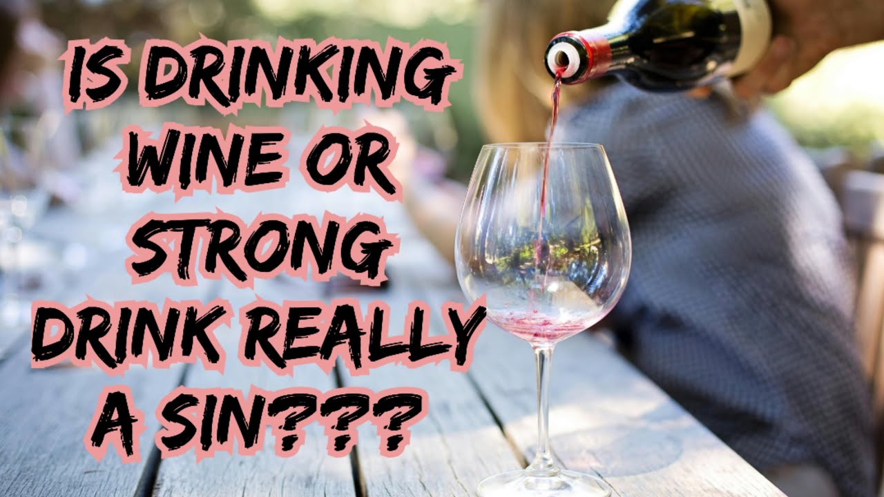 Is Drinking Wine or Strong Drink Really A Sin? (MUST WATCH) - YouTube