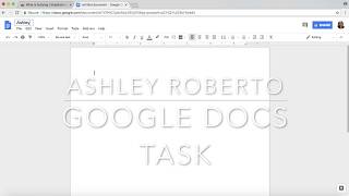 Ashley Roberto -  Google Docs Task Screencast
