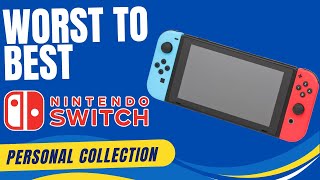 Worst To Best: Nintendo Switch Games (My Collection 2024)