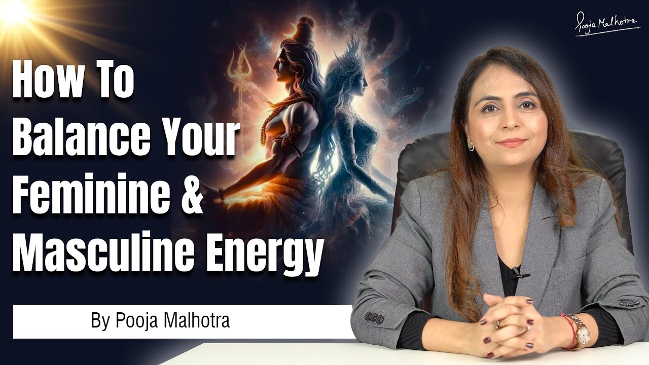 How to balance your feminine and masculine energy ? || Pooja Malhotra ...