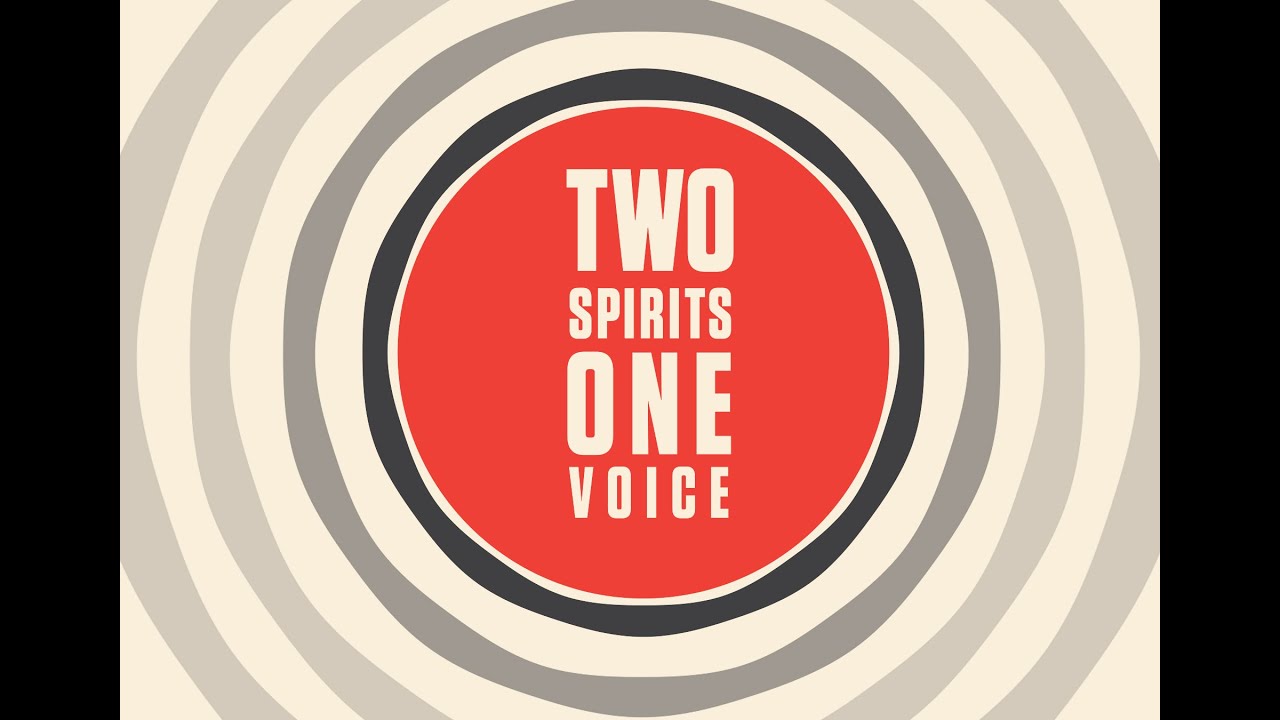Two Spirits One Voice Youtube