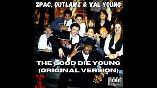 2Pac, Outlawz & Val Young - The Good Die Young (Original Version) [HQ]
