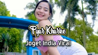 JOGET INDIA VIRAL - PYAR KHARKE - Lagu Acara Terbaru Remix ( Arjhun Kantiper )