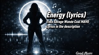 ENERGY (LYRICS) - TIWA SAVAGE WANDE COAL 
