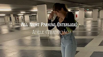 All Night Parking (Interlude) - Adele (With Erroll Garner) (Tradução)